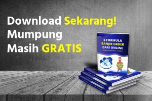 GRATIS EBOOK 6 FORMULA BANJIR ORDER DARI ONLINE