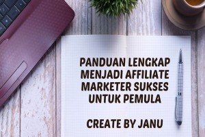 Panduan Lengkap  Menjadi Affiliate Marketer  Sukses untuk Pemula