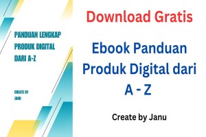 Panduan Lengkap Produk Digital dari A-Z