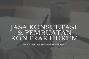 Konsultasi & Pembuatan Kontrak Hukum