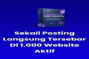 JASA SEBAR POSTINGAN KE 1000 WEBSITE BEDA NAMA DOMAIN AKTIF