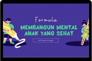 Training Membangun Mental Anak yang kuat Dan Sehat