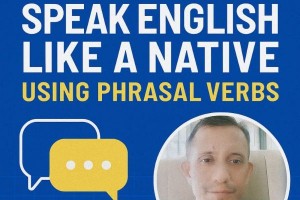 Speak English Like a Native Using Phrasal Verbs