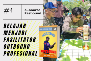 Belajar Menjadi Fasilitator Outbound Profesional