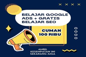 Belajar Google Ads Bonus Belajar SEO Tiap Minggu Selama Setahun