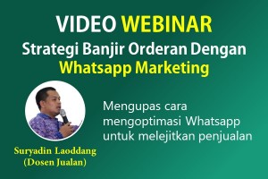 VIDEO WEBINAR : Strategi Banjir Orderan Dengan Whatsapp Marketing