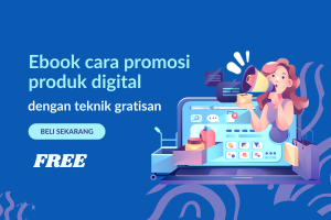 Ebook cara promosi produk digital dengan teknik gratisan