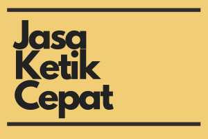 Jasa Ketik Cepat