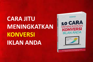  Cara Jitu Mengkonversi Iklan Menjadi Buyer