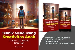 Teknik Mendukung Kreativitas Anak dalam 30 Menit Tiap Hari