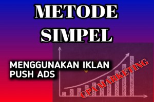 Metode Simpel Mendulang Dollar Dari CPA marketing dengan IKLAN Berbayar Untuk Pemula