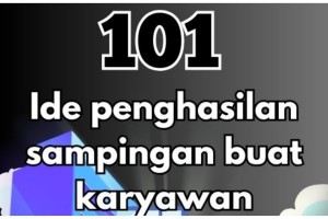 101 Ide penghasilan sampingan buat karyawan